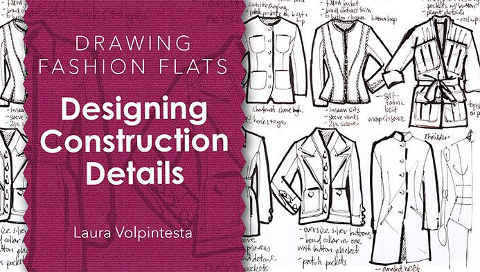 Designing fashion with Flat Sketches- Designing Construction Details on Craftsy with Laura Volpintesta