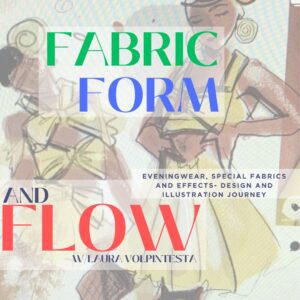 Fabric Form and Flow fashion design and illustration digital course with laura Volpintesta